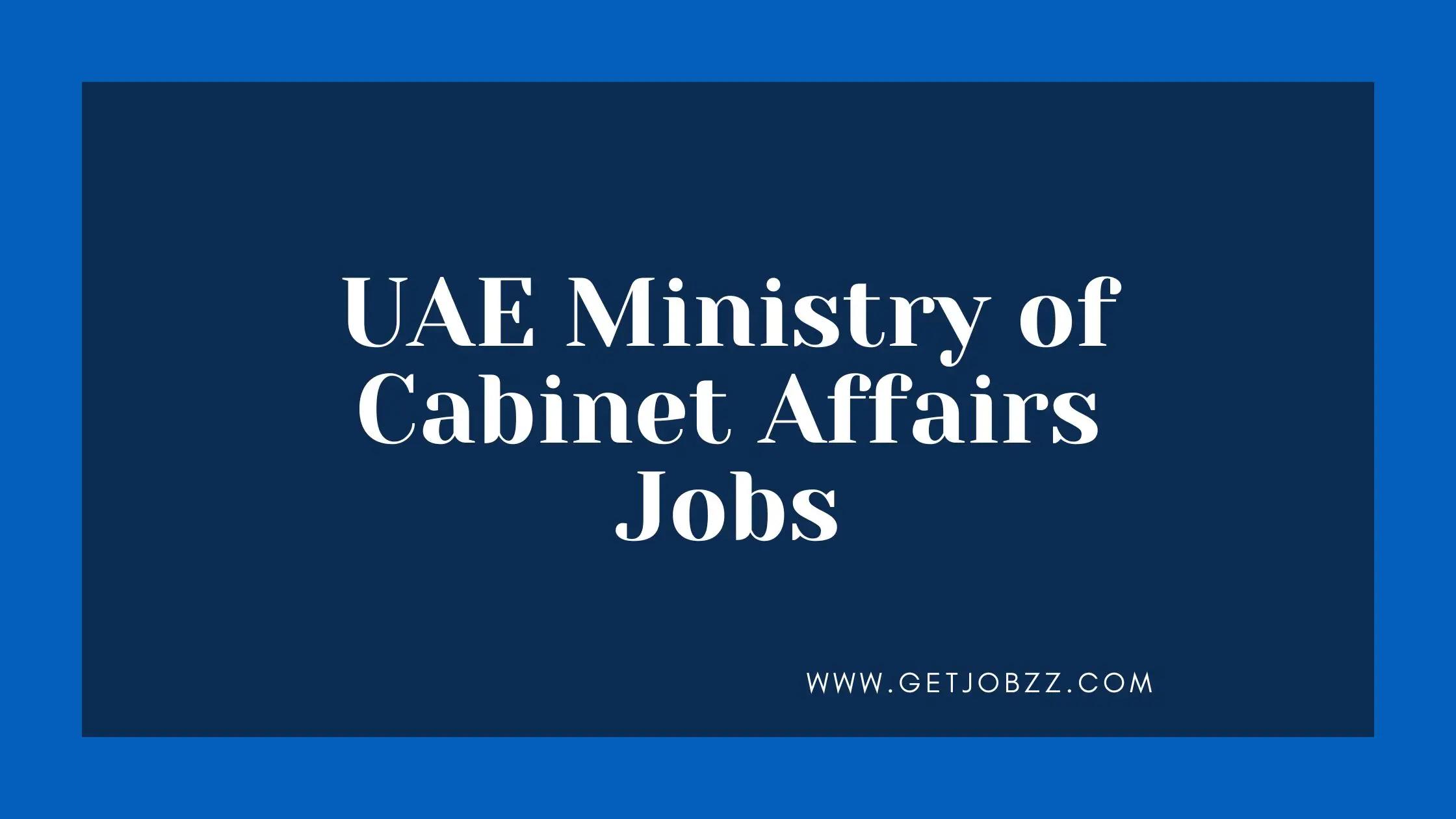 UAE Ministry of Cabinet Affairs Jobs