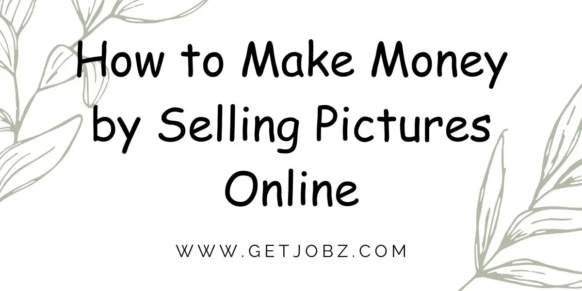 How to Make Money by Selling Pictures Online