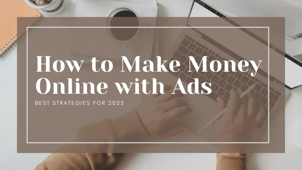 Make Money Online with Ads