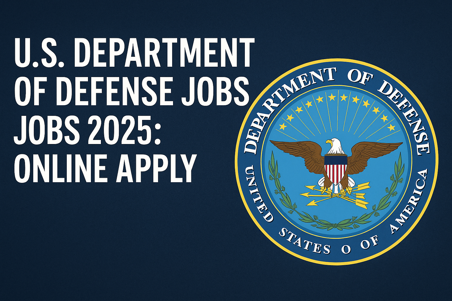US Department of Defense Jobs 2025: How to Apply Online (Without Losing Your Mind)
